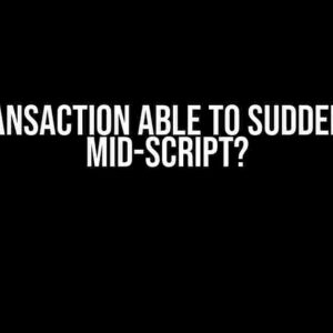 Does Transaction Able to Suddenly Stop Mid-Script?