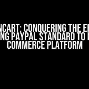 Opencart: Conquering the Error Updating PayPal Standard to PayPal Commerce Platform